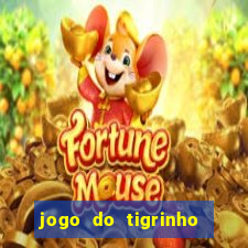 jogo do tigrinho bonus sem deposito